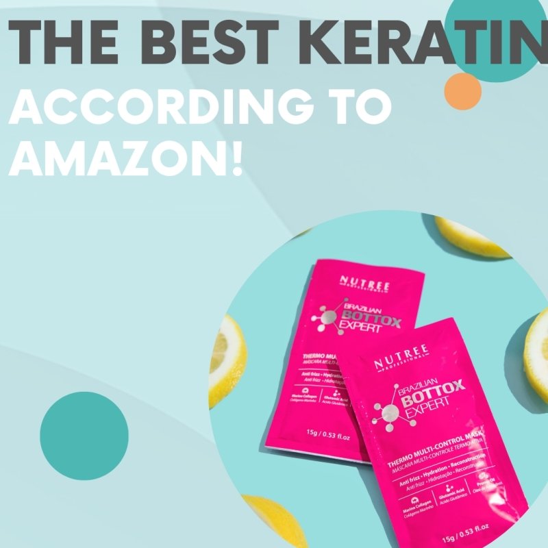 The best keratin according to Amazon! Nutree Cosmetics