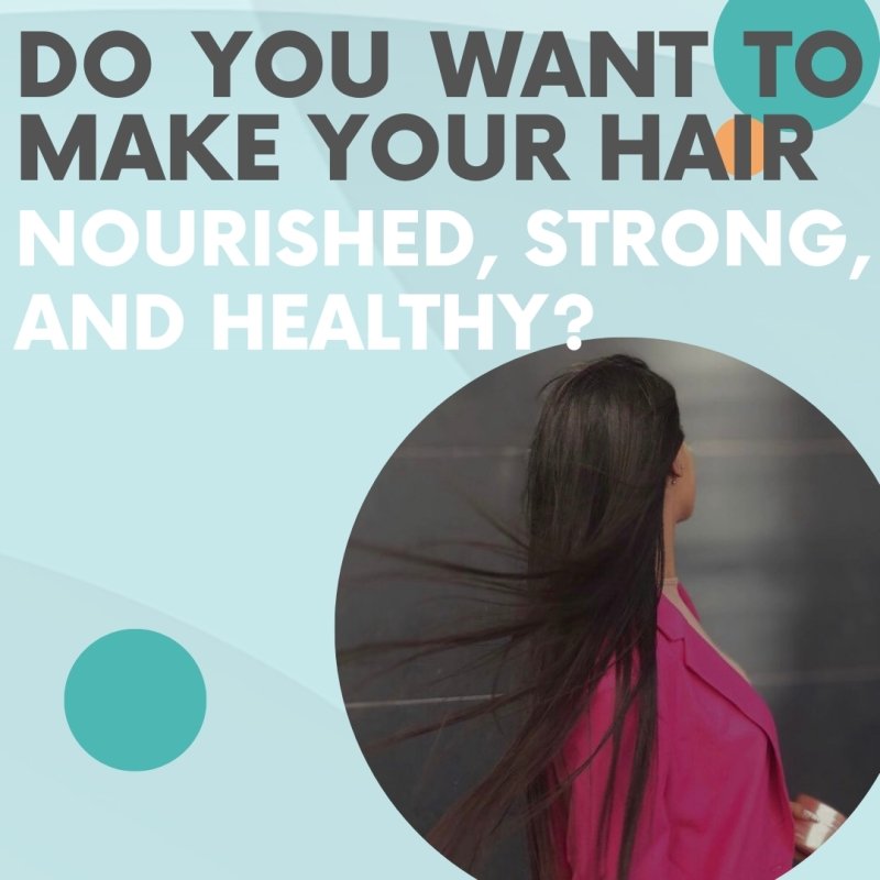 Do you want to make your hair nourished, strong, and healthy? - Nutree Cosmetics