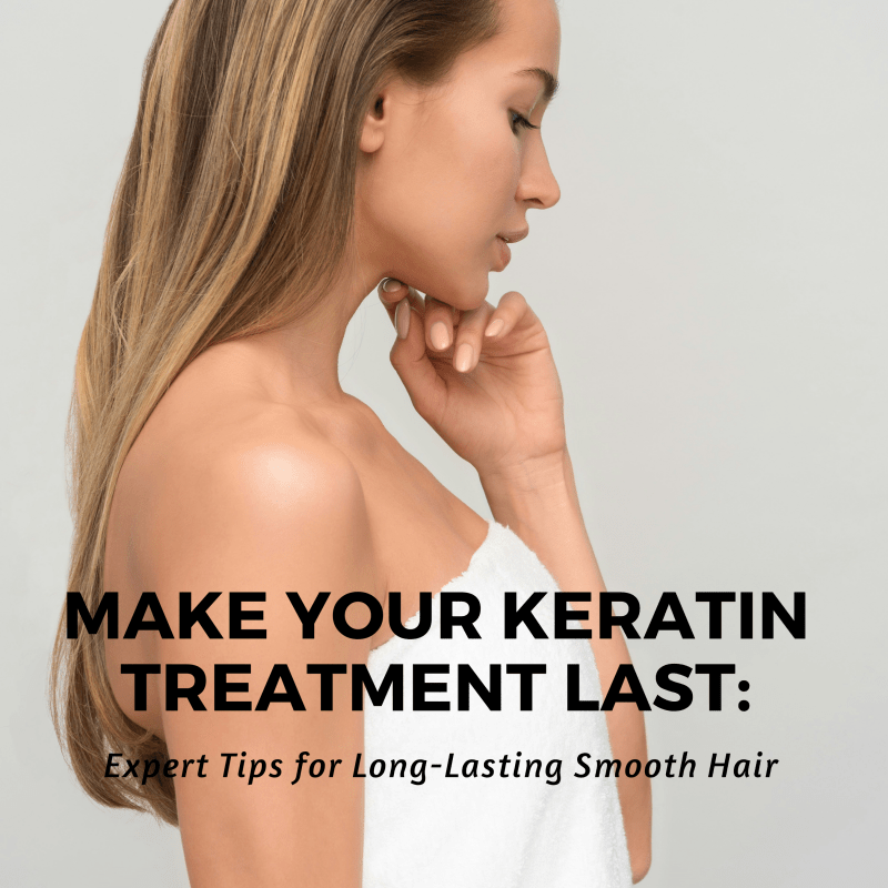 Essential Care Tips to Prolong the Effects of Keratin Treatments - Nutree Cosmetics