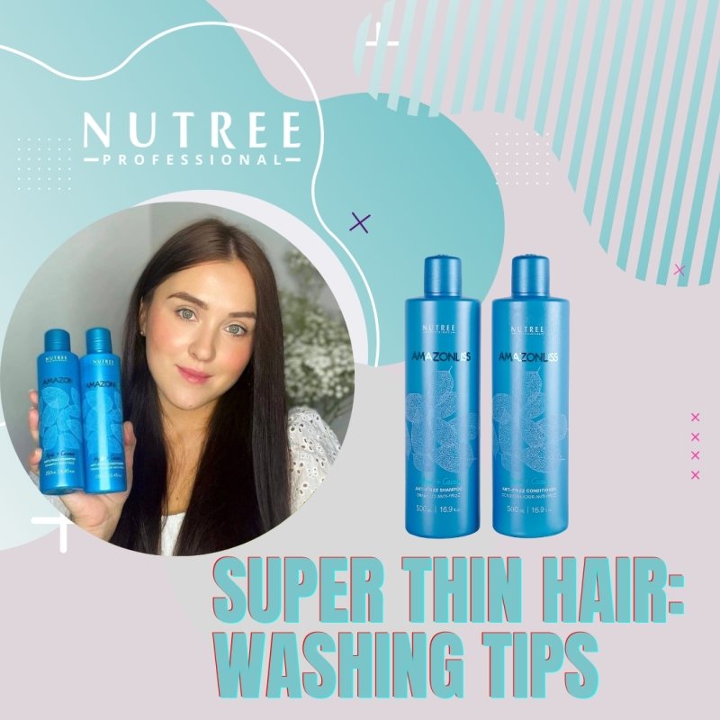 Super thin hair washing tips Nutree Cosmetics